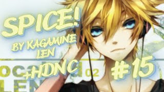 SPICE! - Kagamine Len +HDNC #15