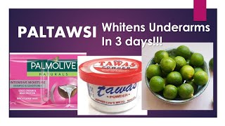 PALTAWSI - whitens underarms in 3 days?