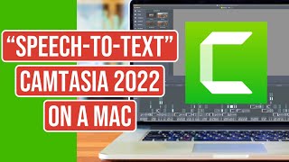 Camtasia (Mac) "Speech-To-Text" Workaround: How-To Guide