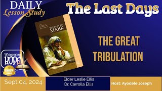 The Great Tribulation | Daily Sabbath School Lesson 10 | Quarter 3 2024