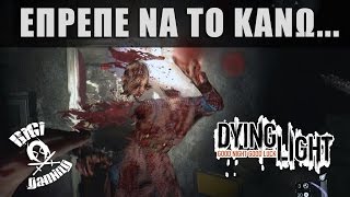 Dying Light The Following: Έπρεπε να το κάνω...