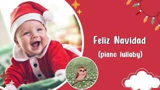 Feliz Navidad - Piano Lullaby for Babies and Children ✨🎄