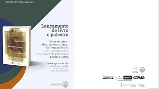 "Jorge de Lima - Alceu Amoroso Lima - Correspondência", com o Professor e escritor Leandro Garcia