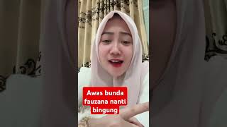 Awas bunda fauzana nanti bingung