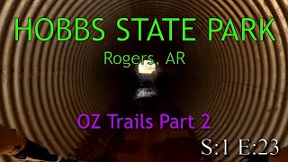 OZ Trails Part 2 - Rogers, Arkansas - Hobbs State Park