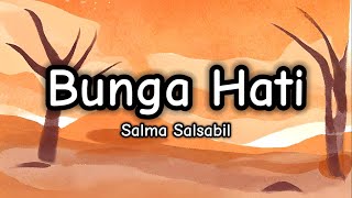 Bunga Hati - Salma Salsabil (Lirik/Lyrics)