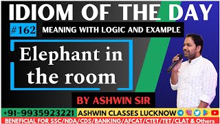 #162 "ELEPHANT IN THE ROOM" | Idiom of the Day | Meaning | Origin | Examples | Ashwin Sir