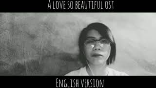 A LOVE SO BEAUTIFUL OST ENG VERSION