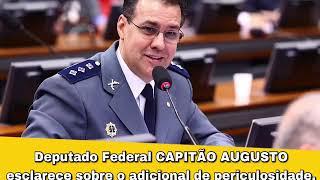 Capitão Augusto esclarece o adicional de periculosidade