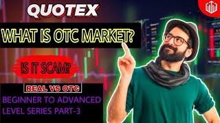 WHAT IS OTC MARKET?WHAT IS REAL MARKET?IS OTC MARKET SCAM OR FAKE?BEGINNER TO ADVANCED LEVEL SERIES