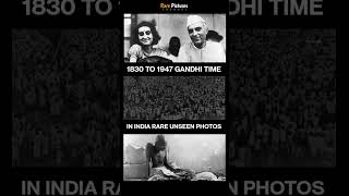 1831 to 1947 gandhi time rare unseen photos in india history #shortsfeed #shortsvideo #shorts