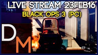 Dulayne Live - Black Ops 3 PC (Feb 23rd 2016)