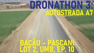 Autostrada A7 - Bacău - Pașcani, Lot 2, Filmare Integrală, UMB [08.11.2024 / Ep. 10 - 19.50%]