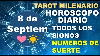 HOROSCOPO DE HOY 8 SEPTIEMBRE 2024 Y NUMEROS DE LA SUERTE - TAROT MILENARIO