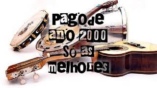 Pagode ano 2000-só  as melhores