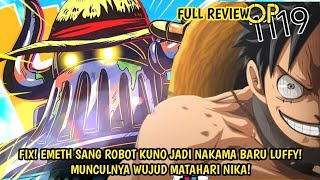 FULL REVIEW OP 1119 - FIX! RESMI! ROBOT KUNO JADI NAKAMA TERBARU LUFFY! WUJUD BARU GEAR 5 LUFFY!