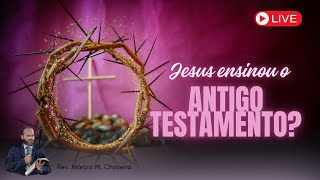 JESUS ENSINOU O ANTIGO TESTAMENTO?