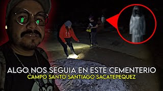 TERROR En El CEMENTERIO De Santiago Sacatepéquez  / Investigación Paranormal