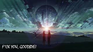 Nightcore - F*CK YOU, GOODBYE