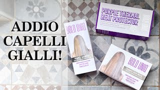 ADDIO CAPELLI GIALLI:  il mio segreto è Bold Uniq (Cura Capelli) OMBRETTA