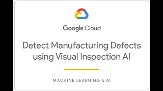 Detect Manufacturing Defects using Visual Inspection AI: Challenge Lab