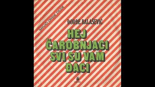 Djordje Balasevic - Hej carobnjaci svi su vam djaci (Instrumentalna verzija) - (Audio 1982) HD