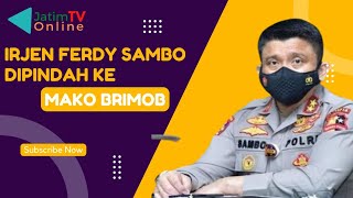 Irjen Ferdy Sambo Dipindah ke Mako Brimob