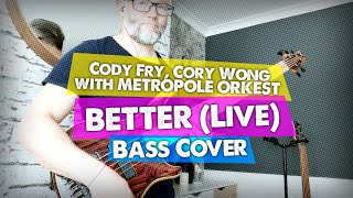 Better (Live) Metropole Orkest - Cody Fry, Cory Wong - Bass Cover