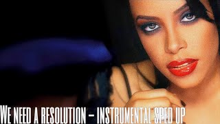 aaliyah - we need a resolution (instrumental sped up)