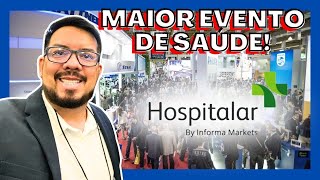 FEIRA HOSPITALAR!!! CONHEÇA O MAIOR EVENTO DE SAÚDE DA AMÉRICA LATINA!!