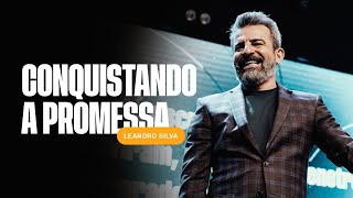 Conquistando a promessa | Leandro Silva