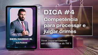 TRF 1 Dica #4 - Competência para processar e julgar crimes