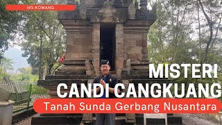 “MISTERI CANDI CANGKUANG” Tanah Sunda Gerbang Nusantara