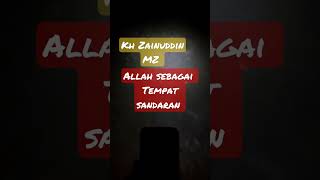 bersandar hanya kepada Allah KH Zainuddin MZ #nature #ceramah1menitmenyentuhhati #fypシ゚viral