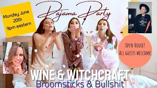 (S2:14)Wine & Witchcraft Broomsticks & Bullshit: Pajama Party