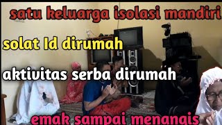 TERHARU JUGA SEDIH SATU KELUARGA ISOLASI MANDIRI DIHARI RAYA IDUL FITRI