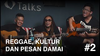 Reggae, Kultur & Pesan Damai   Eps 2 #OthTalks