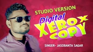 Digital Xerox Copy ( Singer- Jasobanta Sagar) New Sambalpuri Studio Version 2020