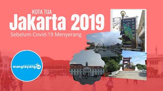 Kota Tua Jakarta 2019 (Sebelum Covid 19 Menyerang)