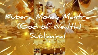 Kubera Money Mantra (God of Wealth) Subliminal