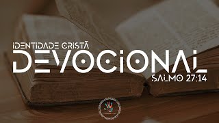 Salmo 27.14 | Devocional #006