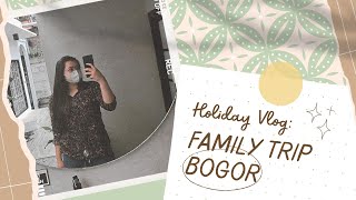 BOGOR TRIP WITH FAMILY | ROAD TRIP JOGJA BOGOR