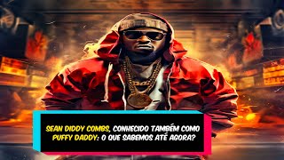 P Diddy: Tudo sobre o caso #capcut #diddy #diddycombs #pdiddy #hiphop #rap #puffy #cassie