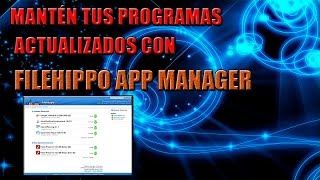 CÓMO MANTENER TUS PROGRAMAS ACTUALIZADOS CON FILEHIPPO APP MANAGER