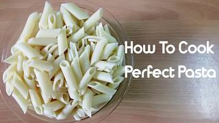 HOW TO COOK PERFECT PASTA| परफेक्ट पास्ता बनाने की विधि | HOW TO BOIL PASTA | PENNE PASTA