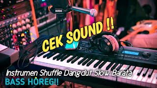 CEK SOUND🔊 DANGDUT SLOW BARATA | INSTRUMEN SHUFFLE 🎶ORGEN TUNGGAL TERBARU !