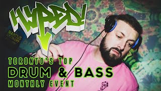 HYPED! Feat. Sicknote (UK) Toronto's Top DnB Monthly