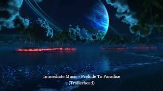 Immediate Music - Prelude To Paradise