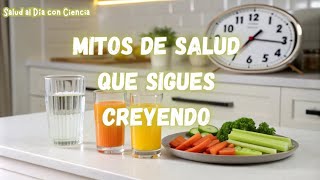 Desmintiendo 3 mitos de salud que seguro creías verdaderos