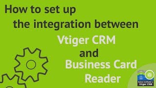 Как настроить интеграцию между Vtiger CRM и Business Card Reader